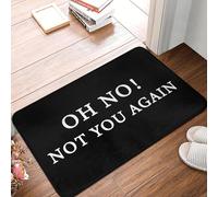 OOAXBEED Oh No Not You Again Doormat Non-Slip Bathroom Kitchen Mat Living Room Door Floor Entrance Carpet Rug-20x32 inch