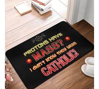 OOAXBEED Protons Have Mass I Didn'T Know They Were Catholic Science Physics Pun Anti-slip Doormat Floor Mat Home Bedroom Footpad Mats