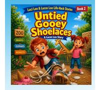 Ooey Gooey Shoelaces (Luci Loo & Lucas Loo Life-Hack Stories)