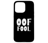 OOF FOOL Funny Online Gamer Noob Streamer Game OOF Meme Joke Case for iPhone 15 Pro Max
