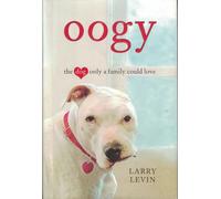 Oogy: The Dog Only a Family Could Love