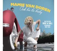 Ooh Ba La Baby - Her Exciting Rock N Roll Recordings. 1956-1959 by Mamie Van Dor
