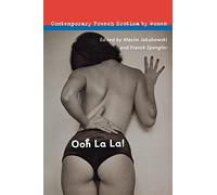 Ooh La La!: Contemporary French Erotica by Women