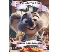 Ooh Là Là! Crêpe Festival: A magical French food adventure with Koala Pie, lavender fields, and a sprinkle of teamwork. (Slow Bites, Magic Flights Series)