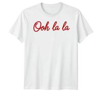 Ooh La La French Sayings Expressions Mens T-Shirt Womens Tee Graphic Unisex Tee Playful Statement Apparel Unisex L White