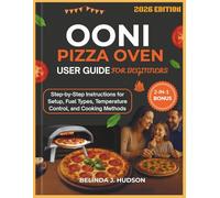 OONI PIZZA OVEN USER GUIDE FOR BEGINNERS 2026 (The Ultimate Pizza Series)