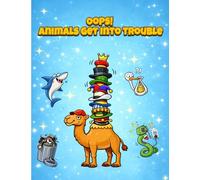 Oops! Animals Get Into Trouble: A Funny Animal Coloring Book for Kids Ages 4-8 Featuring Silly Animals in Easy and Simple Designs
