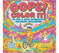 Oops! Color It! - Volume 1: 45 Fun & Silly Interactive Coloring Challenges: Tear, Doodle, Scribble & Play Your Way Through 45 Wacky Pages - A Creative Coloring Book for Teens & Adults