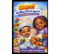 Oops! Da’Mazi Did It Again!: A Funny Big Sister Story