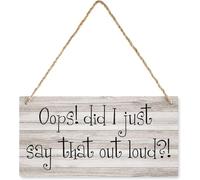 Oops! Did I Just Say That Out Wood Sign, 6 x 12 Inch Rustic Hanging Plaque