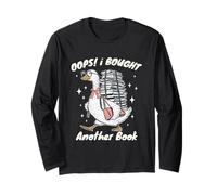Oops! I Bought Another Book Funny Goose Reading Lover Humor Long Sleeve T-Shirt