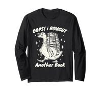 Oops! I Bought Another Book Funny Goose Reading Lover Humor Long Sleeve T-Shirt