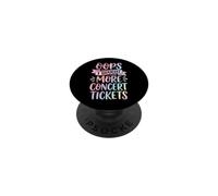 Oops I Bought More Concert Tickets PopSockets Adhesive PopGrip