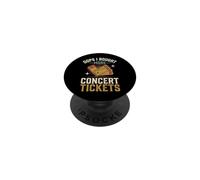 Oops I Bought More Concert Tickets PopSockets Adhesive PopGrip