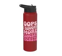 Oops I Bought More Concert Tickets Stainless Steel Insulated Water Bottle