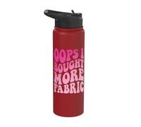 Oops I Bought More Fabric Stainless Steel Insulated Water Bottle