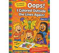 Oops! I Colored Outside The Lines Again!