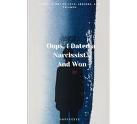 Oops, I Dated a Narcissist… And Won: You Will Heal. You Will Win