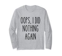 Oops, I Did Nothing Again Funny Lazy Humor Procrastinator Long Sleeve T-Shirt