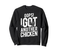 OOPS! I GOT ANOTHER Chicken Funny Chicken Sweatshirt