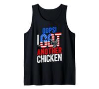 OOPS! I GOT Another Chicken Humor Tank Top