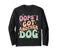 Oops I Got Another Dog Long Sleeve T-Shirt