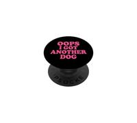 Oops I Got Another Dog PopSockets Adhesive PopGrip