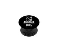 Oops I Got Another Dog PopSockets Adhesive PopGrip