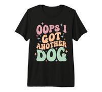 Oops I Got Another Dog Premium T-Shirt