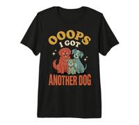 Oops I Got Another Dog Premium T-Shirt