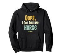 Oops I Got Another Horse Funny Horse Lover Equestrian Humor Pullover Hoodie