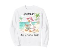Oops, I Got Lost in Another Book Beach Goose Reader Sweatshirt