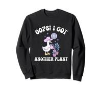 Oops I Just Got Another Plant Goose Gardening Silly Garden Sweatshirt