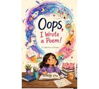 Oops, I Wrote a Poem!: A Collection of Poems