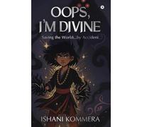 Oops, I'm Divine: Saving the World...by Accident