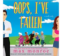 Oops, I've Fallen: A Romantic Comedy