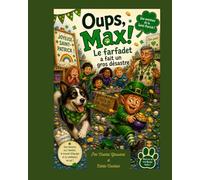 oops Max! le Farfadet a fait un gros desastre