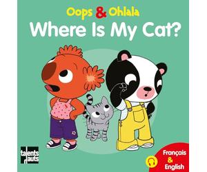 Oops & Ohlala: Where is my cat?/Ou est le chat?