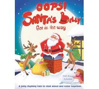 Oops! Santa's belly got in the way: A Funny Christmas Story & Coloring Book: A Jolly Rhyming Tale to Read Aloud with Santa, Elves, Reindeer, and Fun Activities for kids with varying difficulty levels.