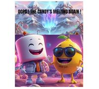 OOPS ! THE CANDY'S MELTING AGAIN !