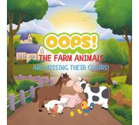Oops! The Farm Animals Are Missing Their Colors!: Fun Coloring Book for Kids Ages 2-4 | Simple Farm Animal Activity Book