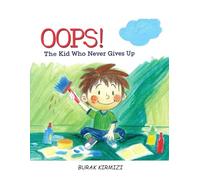 Oops! The Kid Who Never Gives Up: A Growth Mindset Book about Learning from Messy Mistakes (Growing with Good Values)