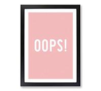 Oops Typography Framed Print | A2 Black Framed Wall Art | Ready to Hang | Modern Positive Affirmations Picture | Living Room Bedroom Lounge Office