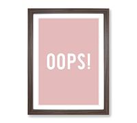 Oops Typography Quote Framed Print | A2 Walnut Framed Wall Art | Ready to Hang | Modern Positive Affirmations Picture | Living Room Bedroom Lounge Office