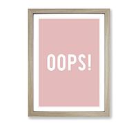 Oops Typography Quote Framed Print | A3 Oak Framed Wall Art | Ready to Hang | Modern Positive Affirmations Picture | Living Room Bedroom Lounge Office