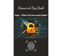 Oops… What’s My Password Again?: Pocket alphabetical Internet Address & password organizer logbook | Includes Phone Book, Calendar and Notes | 5x8 in, 100 pages
