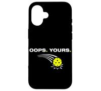 Oops yours Funny Pickleball Player Case for iPhone 16