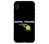 Oops yours Funny Pickleball Player Case for iPhone XS Max