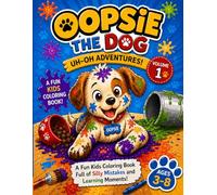 Oopsie the Dog: Uh-Oh Adventures! (Oopsie the Dog Adventures)