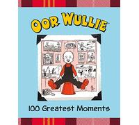 Oor Wullie 100 Greatest Moments
